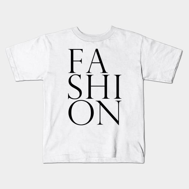 Fashion 2 - Classy, Elegant, Minimal Typography Kids T-Shirt by StudioGrafiikka